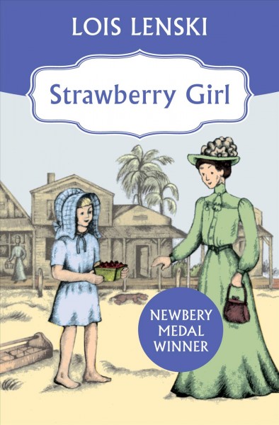 Strawberry girl [electronic resource] / written and illustrated by Lois Lenski.