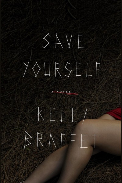 Save yourself [electronic resource] / Kelly Braffet.
