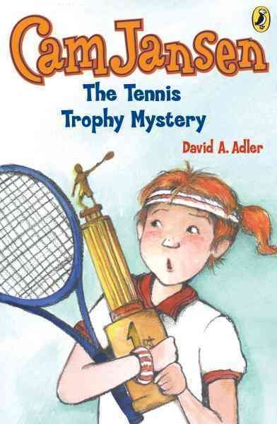 Cam Jansen [electronic resource] : the tennis trophy mystery / David A. Adler ; illustrated by Susanna Natti.