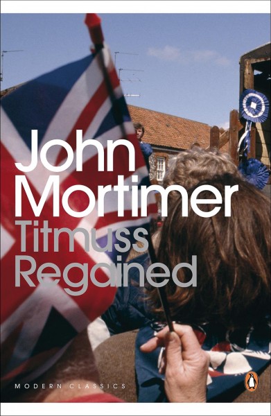 Titmuss regained / John Mortimer.