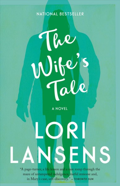 The wife's tale / Lori Lansens.