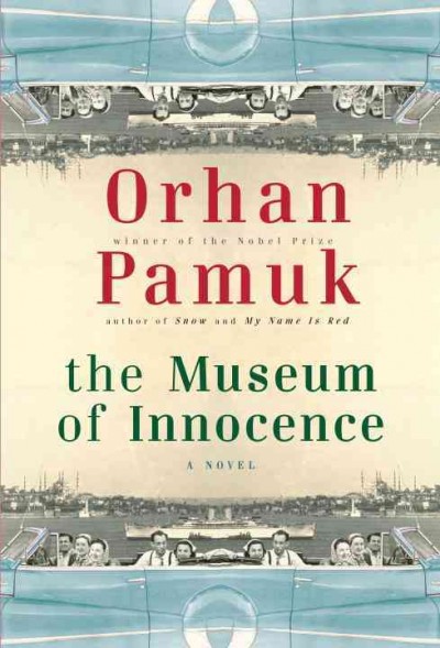 The museum of innocence [electronic resource] / Orhan Pamuk ; translated from the Turkish by Maureen Freely.