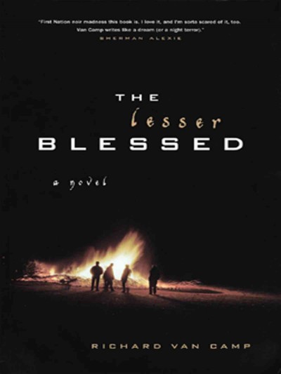 The lesser blessed [electronic resource] / Richard Van Camp.