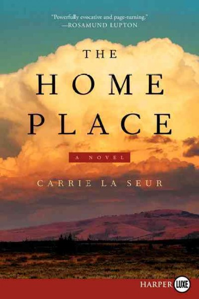 The home place / Carrie La Seur.