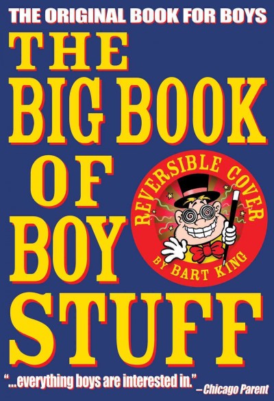 The big book of boy stuff [electronic resource] / Bart King.