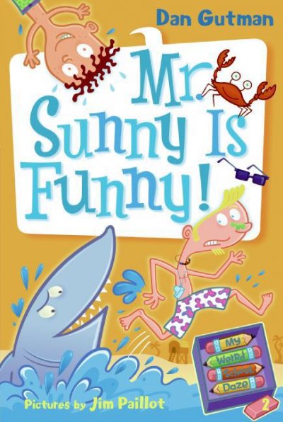 Mr. Sunny is funny! [electronic resource] / Dan Gutman ; pictures by Jim Paillot.