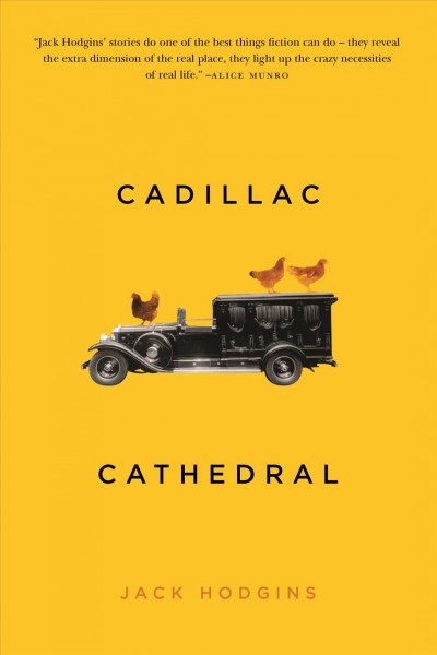 Cadillac Cathedral : a tale / Jack Hodgins.