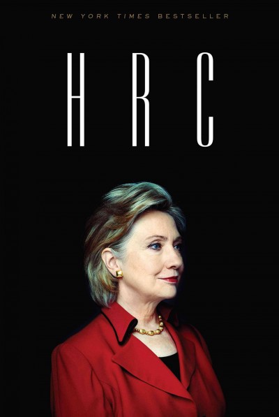 HRC : state secrets and the rebirth of Hillary Clinton / Jonathan Allen, Amie Parnes.