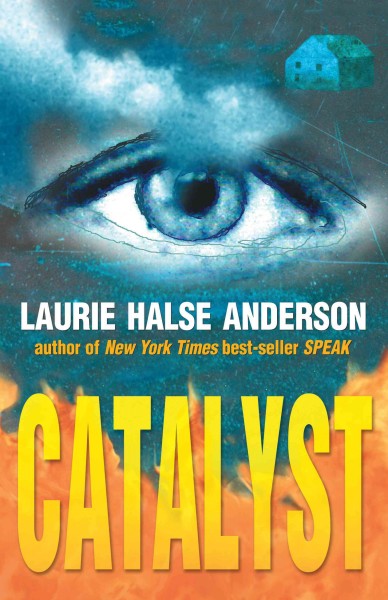 Catalyst [electronic resource] / Laurie Halse Anderson.