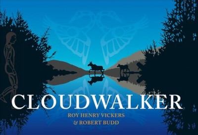 Cloudwalker / Roy Henry Vickers and Robert Budd ; illustrated by Roy Henry Vickers.