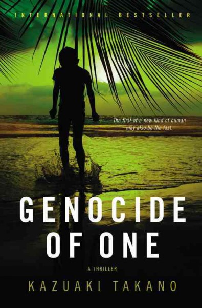 Genocide of one : a thriller / Kazuaki Takano ; translated by Philip Gabriel.