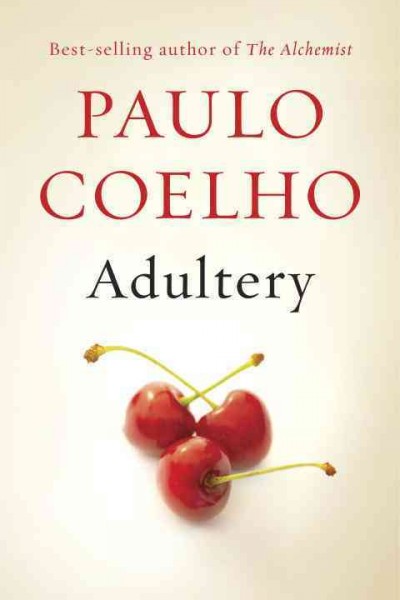 Adultery : a novel / Paulo Coelho ; translated from the Portuguese by Margaret Jull Costa and Zoë Perry.