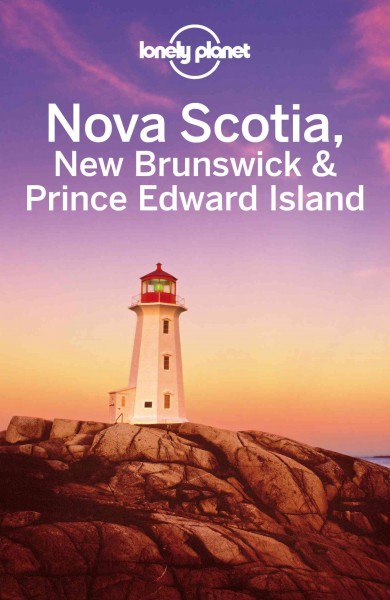 Nova Scotia, New Brunswick & Prince Edward Island [electronic resource].