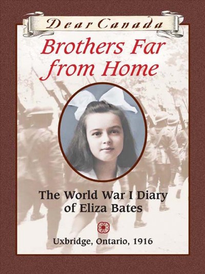 Brothers far from home : the World War I diary of Eliza Bates / by Jean Little.