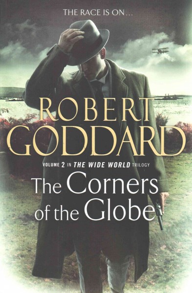 The corners of the globe / Robert Goddard.