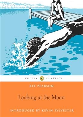Looking at the moon / Kit Pearson ; introduced by Kevin Sylvester.