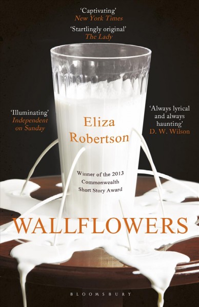 Wallflowers / Eliza Robertson.