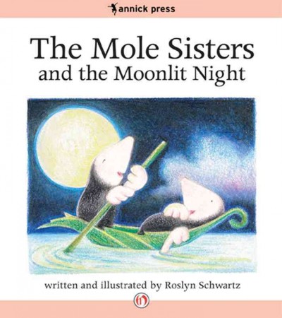 The mole sisters and the moonlit night [electronic resource] / written and illustrated by Roslyn Schwartz.