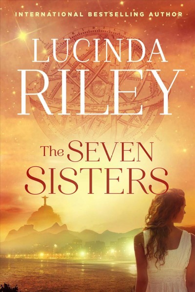 The seven sisters : a novel /  Lucinda Riley.