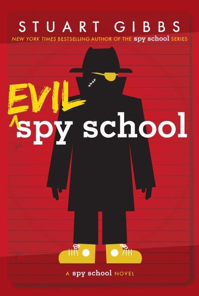 Evil spy school / Stuart Gibbs.