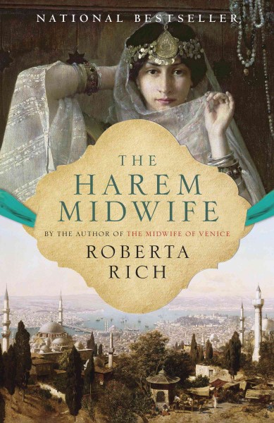 The harem midwife [electronic resource] : a novel / Roberta Rich.