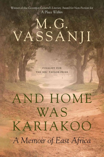 And home was Kariakoo : a memoir / M.G. Vassanji.