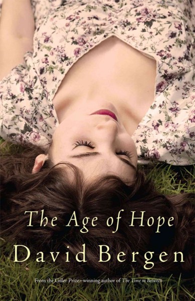 The age of hope [electronic resource] / David Bergen.