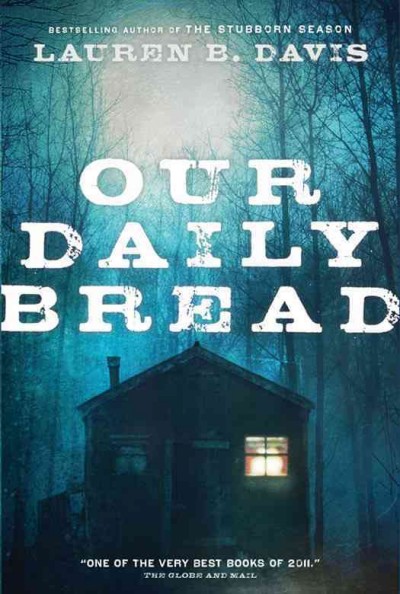 Our daily bread [electronic resource] : a novel / by Lauren B. Davis.