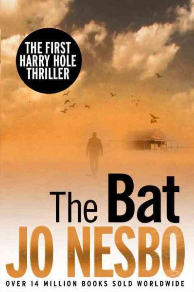 The Bat [electronic resource] / Jo Nesbø ; translated from the Norwegian by Don Bartlett.