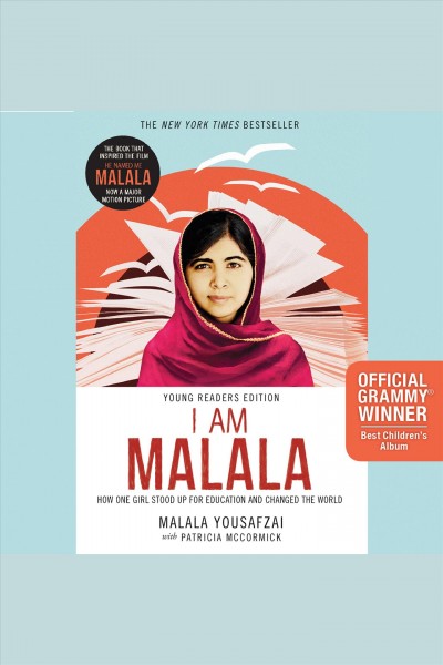 I am Malala : how one girl stood up for education and changed the world / Malala Yousafzai, with Patricia McCormick.