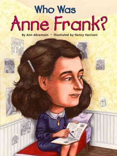 Who was Anne Frank? [electronic resource] / by Ann Abramson ; illustrated by Nancy Harrison.