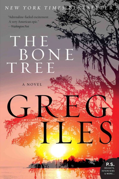 The bone tree : a novel / Greg Iles.