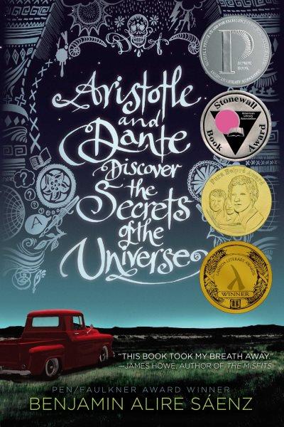 Aristotle and Dante discover the secrets of the universe [electronic resource] / Benjamin Alire Sáenz.