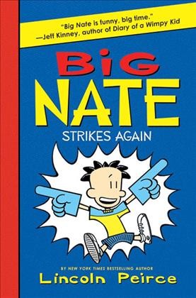 Big Nate strikes again / Lincoln Peirce.