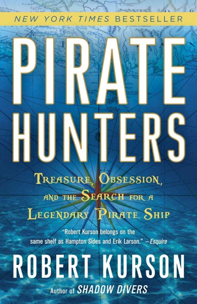Pirate hunters : the search for the Golden Fleece / Robert Kurson.
