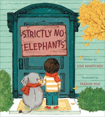 Strictly no elephants / written by Lisa Mantchev ; illustrated by Taeeun Yoo.