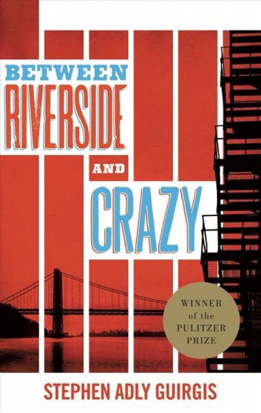 Between Riverside and crazy / Stephen Adly Guirgis.