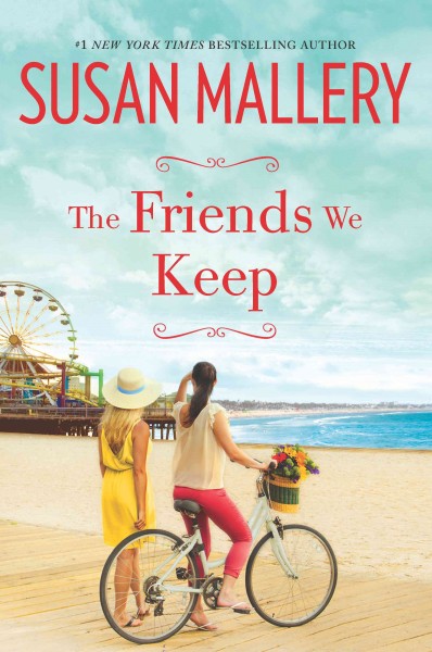 The friends we keep / Susan Mallery.