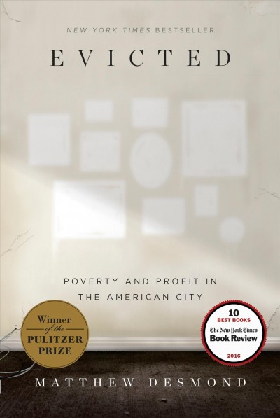 Evicted : poverty and profit in the American city / Matthew Desmond.