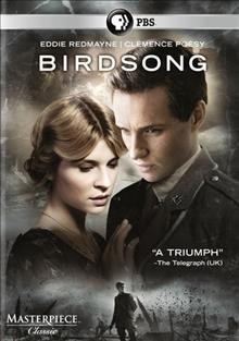 Birdsong [videorecording] / a WTTV Working Title Television/Masterpiece co-production with NBC Universal for the BBC ; producer, Lynn Horsford ; screenplay by Abi Morgan ; director, Philip Martin.