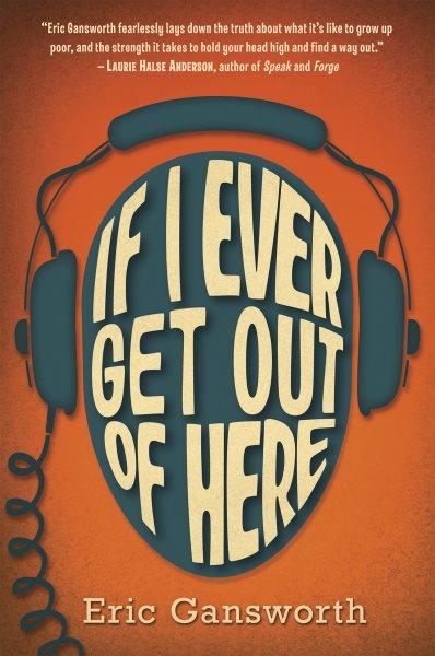 If I ever get out of here : a novel with paintings / by Eric Gansworth.