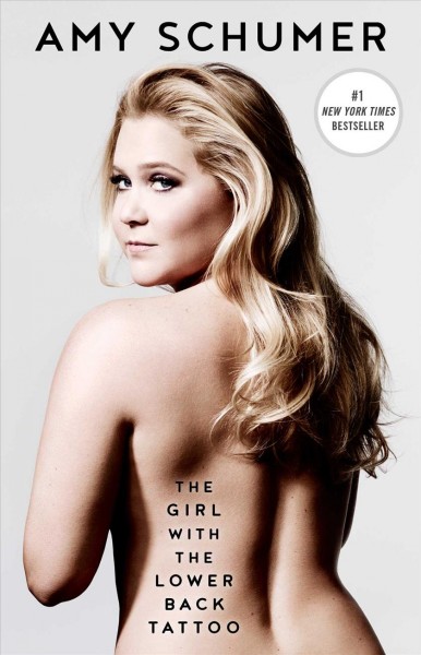 The Girl with the Lower Back Tattoo [electronic resource] / Amy Schumer.