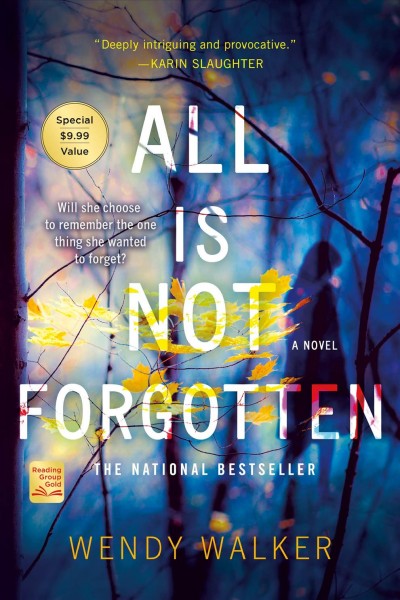 All Is Not Forgotten [electronic resource] / Wendy Walker.