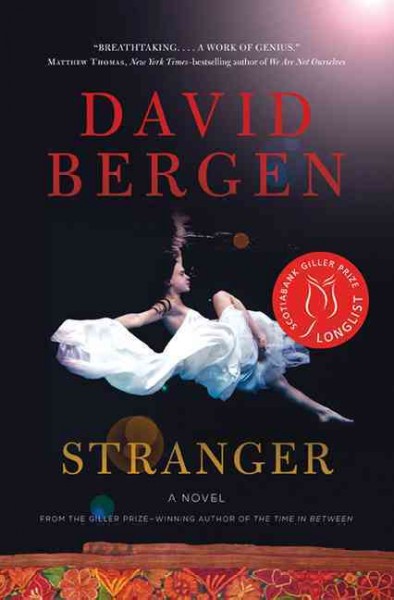 Stranger : A Novel / David Bergen.