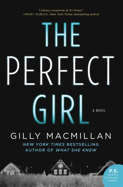 The perfect girl : a novel / Gilly MacMillan.