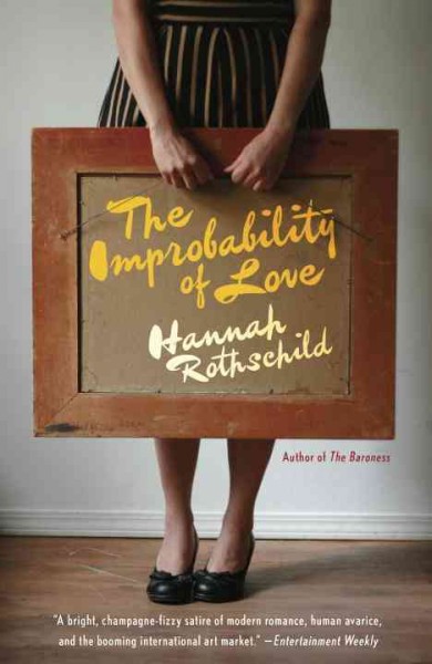 The improbability of love / Hannah Rothschild.