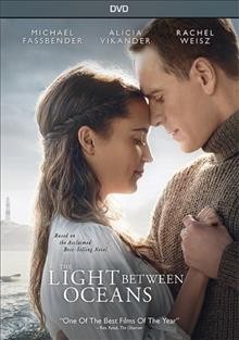 The light between oceans {videorecording] / Dreamworks Pictures and Reliance Entertainment present in association with Participant Media a Heyday Films production ; produced by David Heyman, Jeffrey Clifford ; written for the screen and directed by Derek Cianfrance.