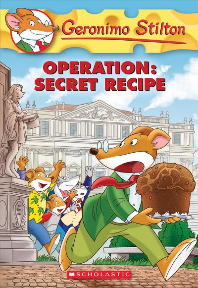 Operation: secret recipe / Geronimo Stilton ; illustrations by Danilo Loizedda (design), Valeria Cairoli (pencils and inks), and Daria Cerchi and Serena Gianoli (color) ; translated by Julia Heim.