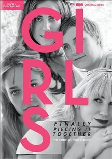 Girls. The complete fifth season / HBO Entertainment presents ; created by Lena Dunham.