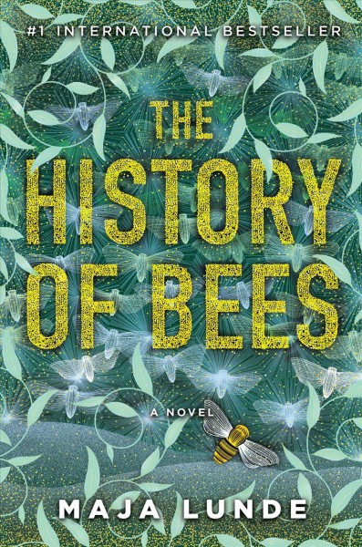 The history of bees : a novel / Maja Lunde ; translation by Diane Oatley.